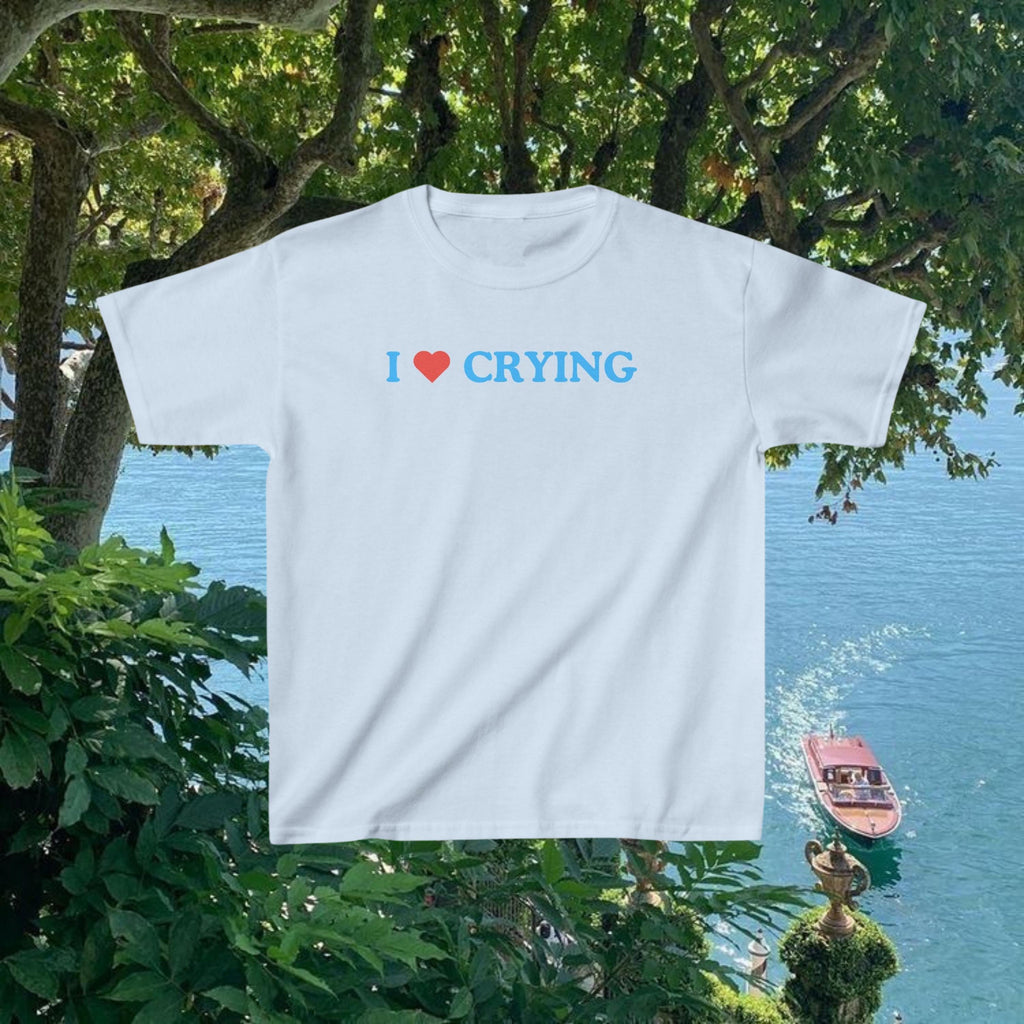 I Love Crying Baby Tee