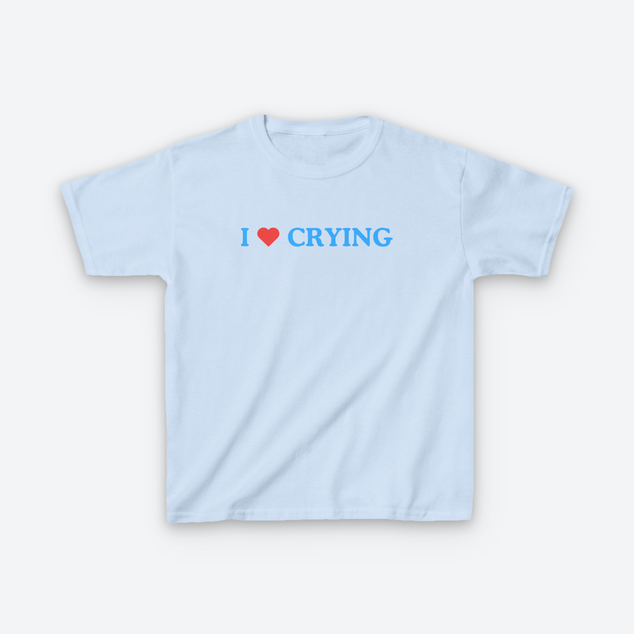 I Love Crying Baby Tee